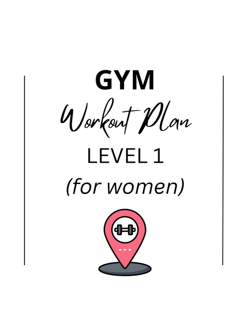 Gym Workout Plan (Level 1) - for women